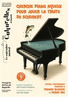 Cherche Piano aqueux pour jouer La Truite de Schubert