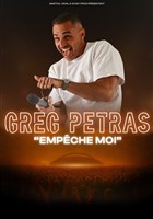 Greg Petras dans Empche moi
