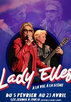 Lady Elles : � la vie, � la sc�ne