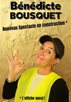 B�n�dicte Bousquet - Nouveau spectacle n� 3 en construction