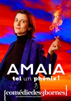 Amaia dans Tel un ph�nix !