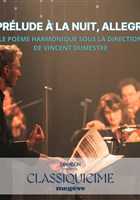 Pr�lude � la nuit, Allegri - Miserere d'Allegri | Festival Classiquicime Meg�ve 2026