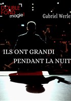 Gabriel Werlen dans Ils ont grandi pendant la nuit