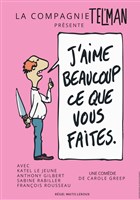 J'aime beaucoup ce que vous faites