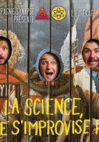 La Science, �a ne s'improvise pas !