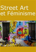 Visite guid�e : Street Art et F�minisme