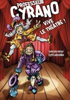 Professeur Cyrano - Vive le thtre