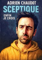 Adrien Chaudot dans Sceptique, enfin je crois