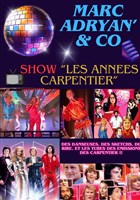 Marc Adryan & co show les annes Carpentier
