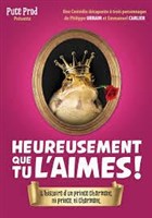 Heureusement que tu l'aimes !