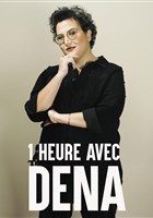 1 heure avec Dena