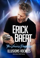 Erick Baert dans Illusions vocales