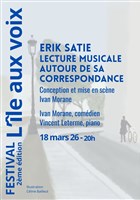 Erik Satie, lecture musicale autour de sa correspondance Festival L'�le aux voix