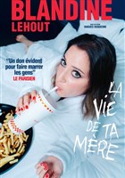 Blandine Lehout dans La vie de ta m�re