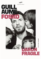 Guillaume Fosko dans Daron fragile