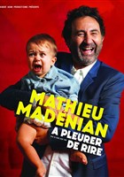 Mathieu Madnian dans  pleurer de rire
