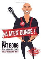 Pat Borg dans A m'en donn� !