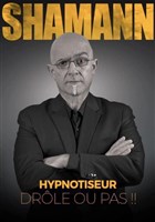 Shamann dans Hypnotiseur, drle ou pas !