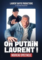 Laurent Baffie dans Oh P***** Laurent