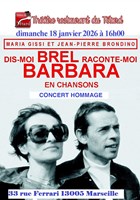 Dis-moi Brel, raconte-moi Barbara, en chansons