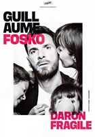 Guillaume Fosko dans Daron fragile