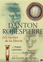 Danton/Robespierre, les racines de la libert�