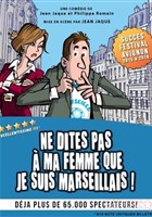 Ne dites pas  ma femme que je suis marseillais !
