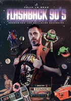 Felix Le Braz dans Flashback 90's