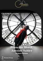 Fran�ois Morel, Antoine Sahler et leurs invit�s