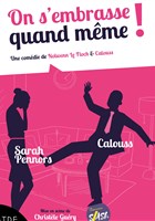 On s'embrasse quand m�me !