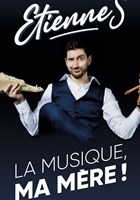 Etienne S dans La musique, ma mre !