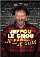 Jeffou le Gnou dans Je panse donc je suis