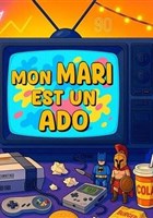 Mon mari est un ado