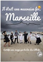 Il �tait une mauvaise foi, Marseille
