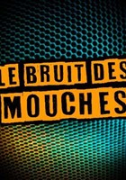 Le bruit des mouches