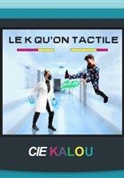 Le k qu'on tactile