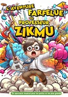 L'aventure farfelue du professeur Zikmu