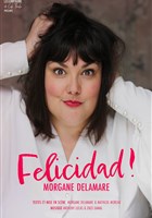 Morgne Delamare dans Felicidad !