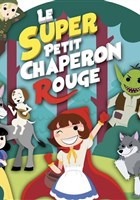 Le super Petit Chaperon Rouge