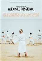 Alexis le Rossignol dans Le sens de la vie
