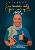 Pierrot dans J'ai toujours voulu qu'on m'appelle Papa