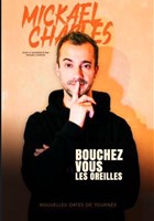 Mickael Charles dans Bouchez-vous les oreilles