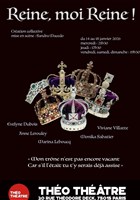 Reine, moi Reine !