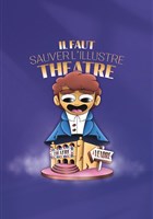 Il faut sauver l'illustre thtre