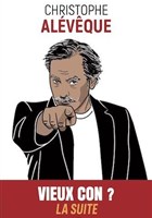 Christophe Alvque dans Vieux con ? La suite