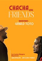 Chacha and friends avec Grald Toto