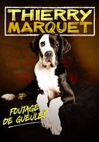 Thierry Marquet dans On se foutrait pas un peu de notre gueule ?