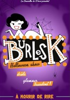 Burlesk, spcial Halloween Show