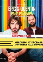 Eric et Quentin dans Papa pas papa