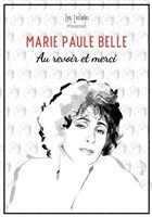 Marie Paule Belle : Au revoir et merci